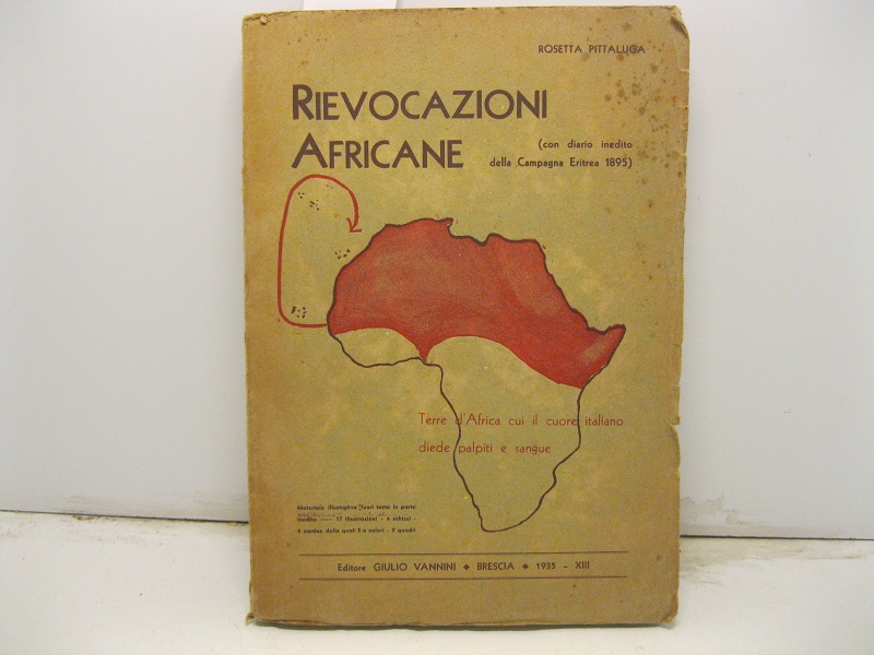 Rievocazioni africane (con diario inedito della campagna eritrea 1895. Materiale illustrativo fuori testo in parte inedito: 17 illustrazioni - 4 schizzi - 8 cartine delle quali 5 a colori - 2 quadri